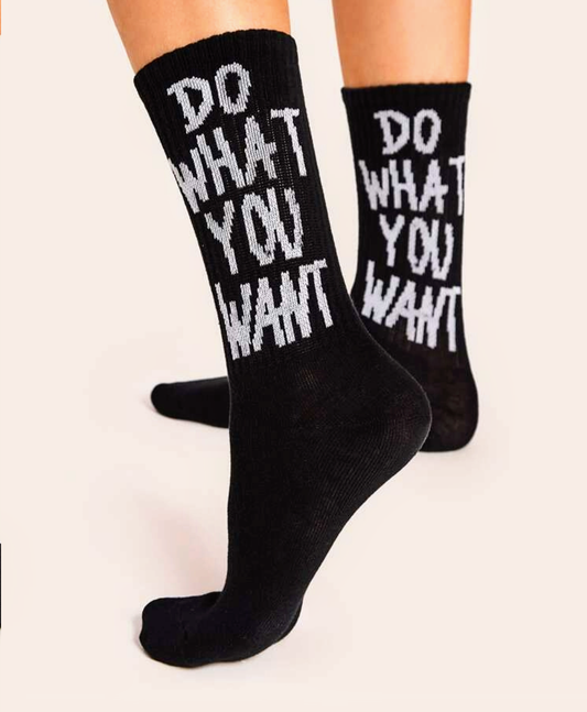 "Do What You Want" Socks